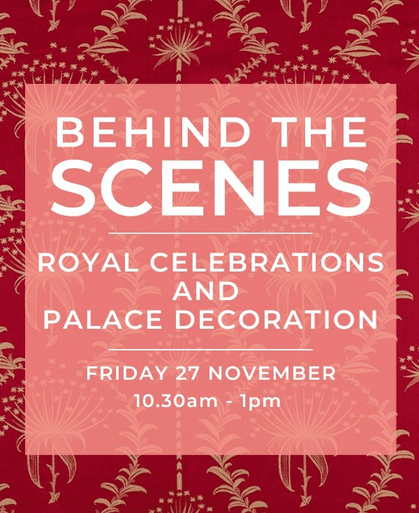Behind the Scenes Tours: Royal Celebrations and Palace Decoration - TOUR